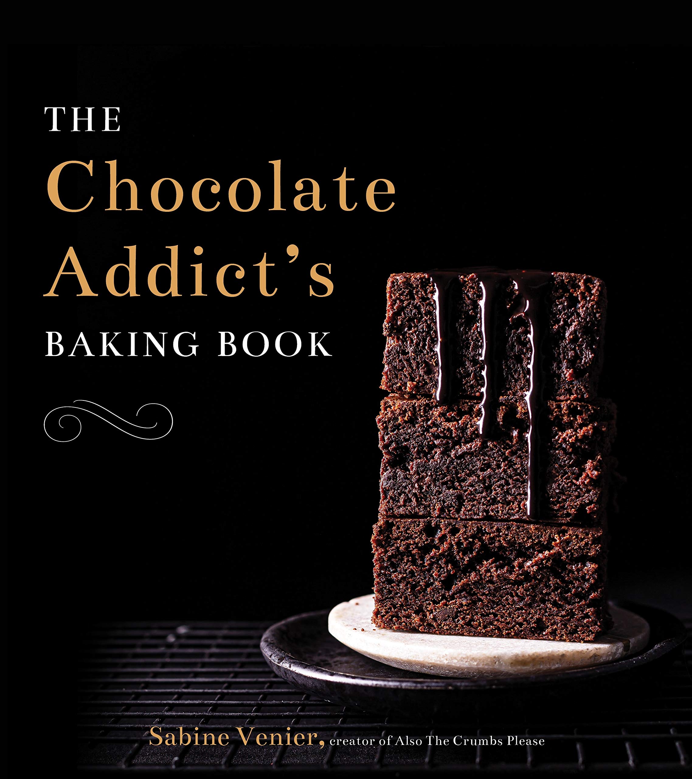 The Chocolate Addict's Baking Book - Cookbook Divas